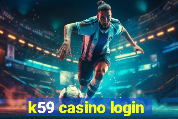 k59 casino login